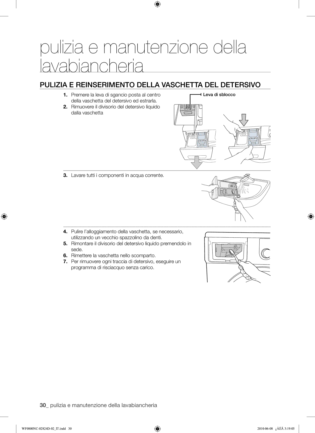 Samsung WF0800NCE/XET Pulizia E Reinserimento Della Vaschetta DEL Detersivo, Lavare tutti i componenti in acqua corrente 