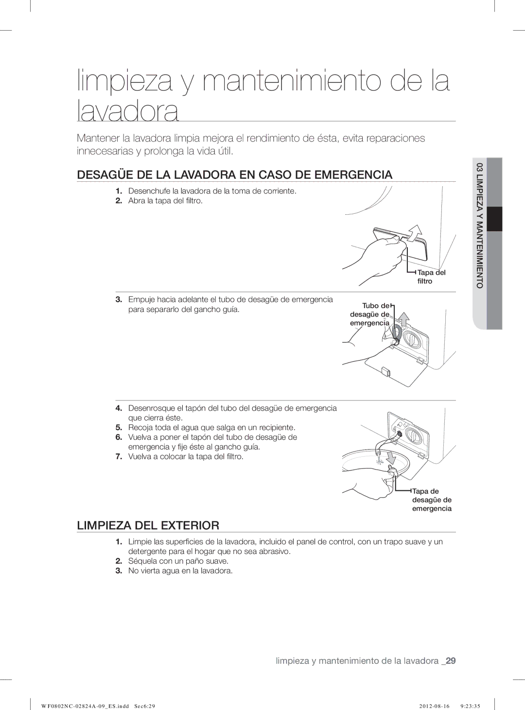 Samsung WF0800NCE/XEC, WF0802NCE/XEC Limpieza y mantenimiento de la lavadora, Desagüe DE LA Lavadora EN Caso DE Emergencia 