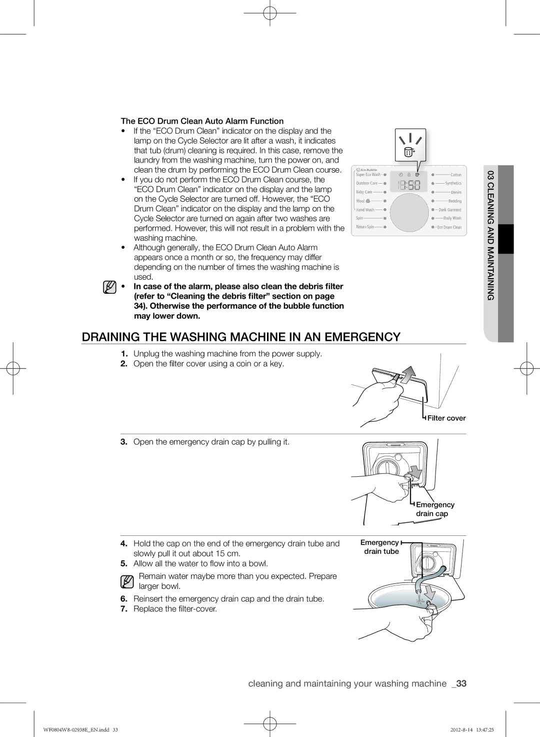 Samsung WF0804W8N/YLO manual Draining the washing machine in an emergency, Open the emergency drain cap by pulling it 