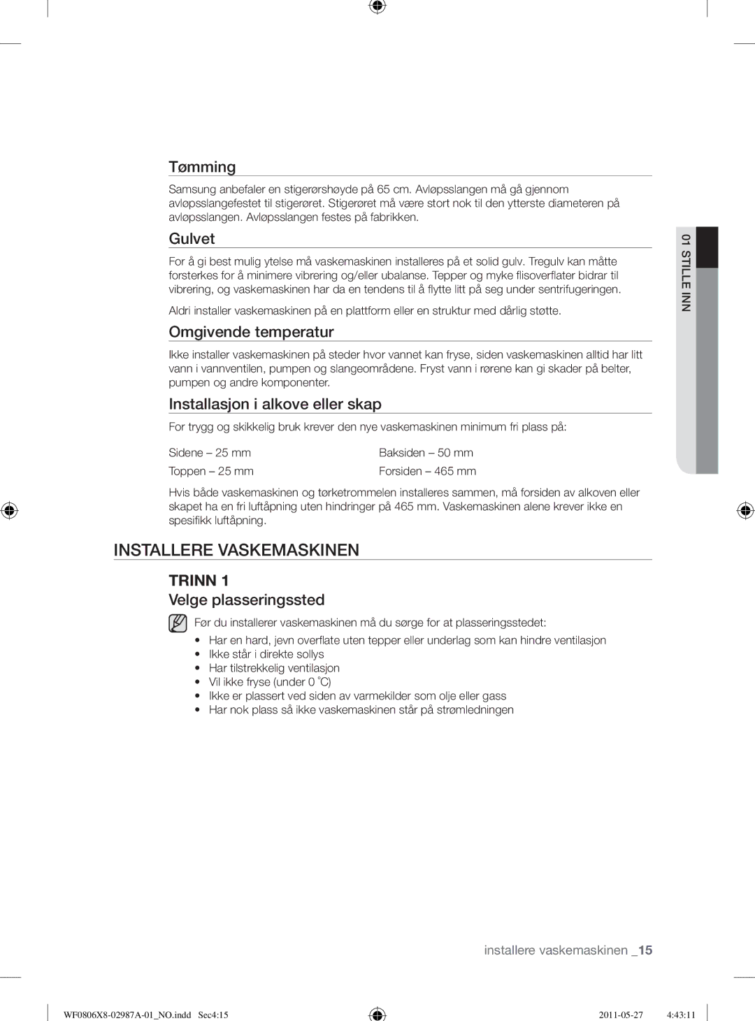 Samsung WF0804Y8E2/YLV, WF0804Y8E1/XEE, WF1704WSV2/XEE, WF0804Y8E/XEE manual Installere Vaskemaskinen 