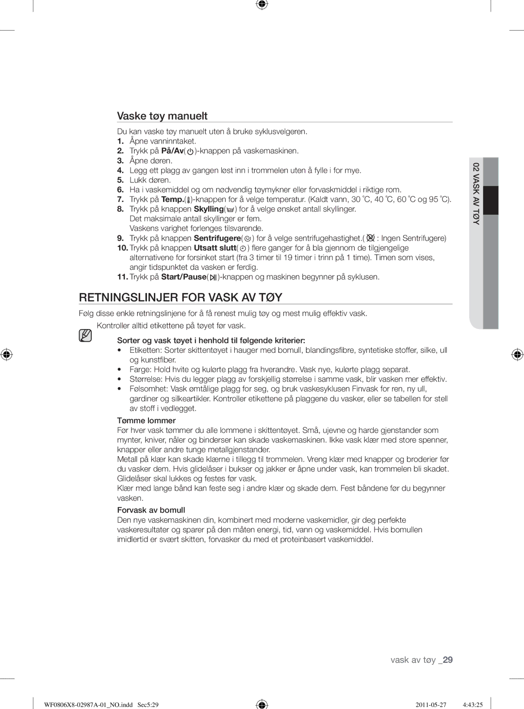 Samsung WF1704WSV2/XEE, WF0804Y8E1/XEE, WF0804Y8E/XEE, WF0804Y8E2/YLV manual Retningslinjer for Vask AV TØY, Vaske tøy manuelt 