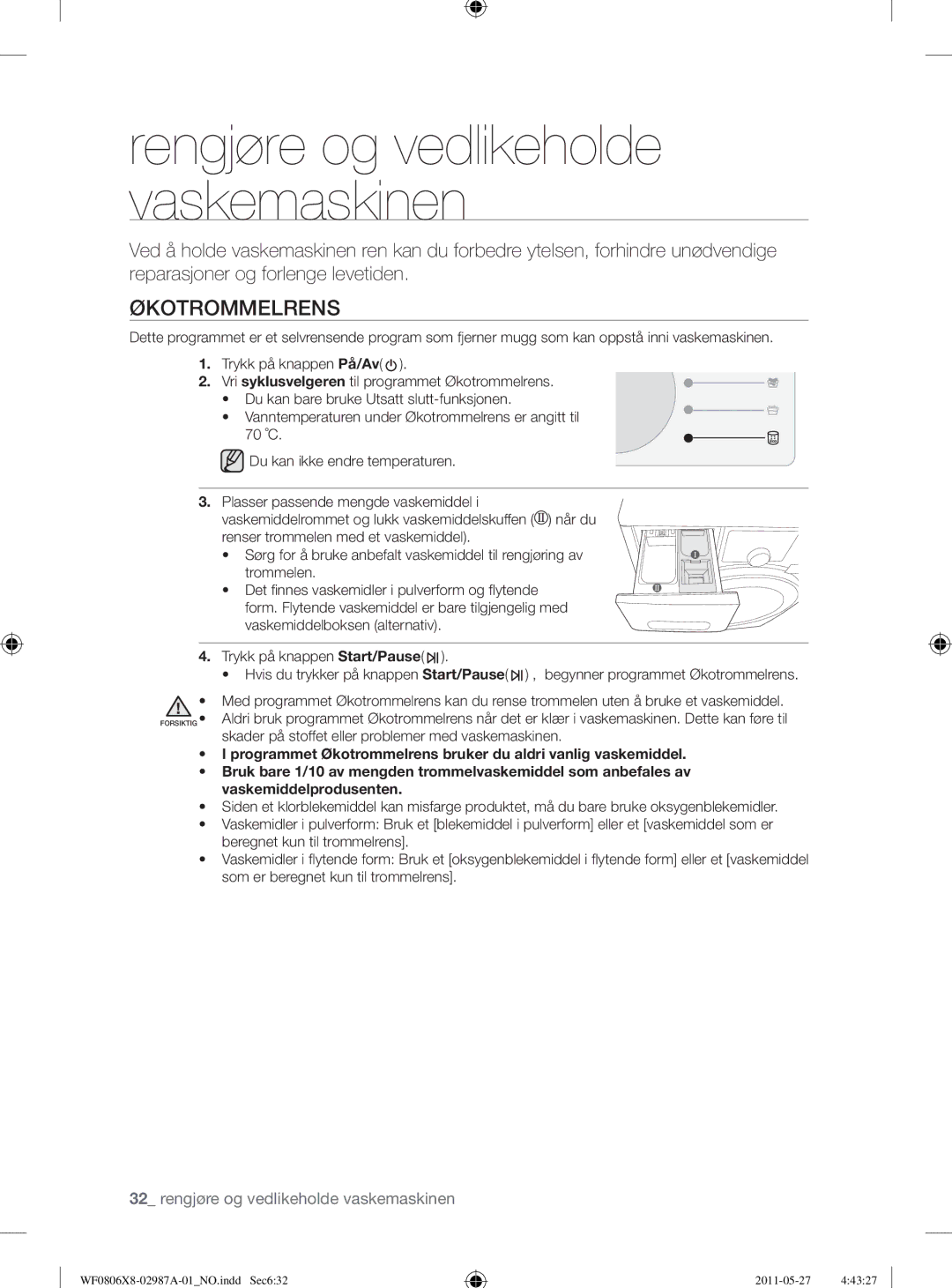 Samsung WF0804Y8E1/XEE, WF1704WSV2/XEE, WF0804Y8E/XEE, WF0804Y8E2/YLV Rengjøre og vedlikeholde vaskemaskinen, Økotrommelrens 