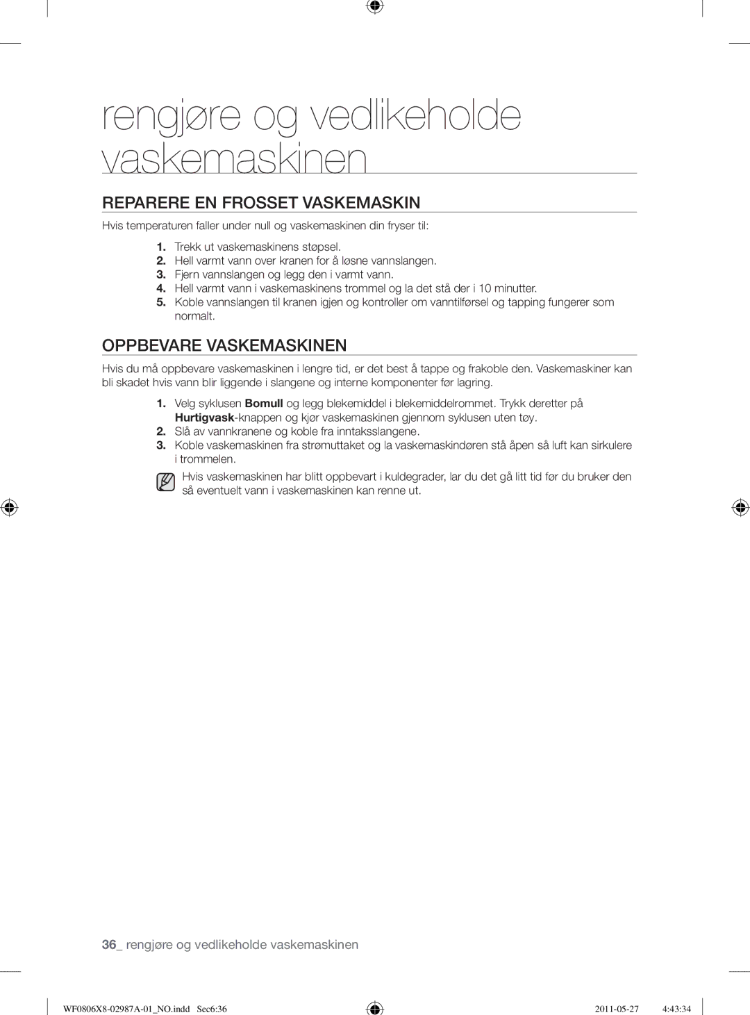 Samsung WF0804Y8E1/XEE, WF1704WSV2/XEE, WF0804Y8E/XEE manual Reparere EN Frosset Vaskemaskin, Oppbevare Vaskemaskinen 