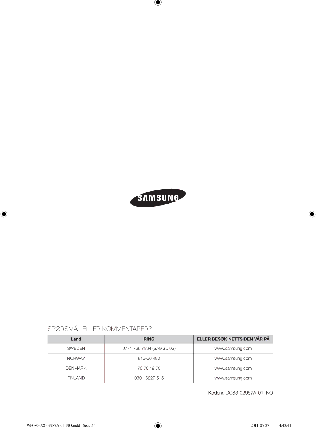 Samsung WF0804Y8E1/XEE, WF1704WSV2/XEE, WF0804Y8E/XEE, WF0804Y8E2/YLV Spørsmål Eller KOMMENTARER?, Kodenr. DC68-02987A-01NO 