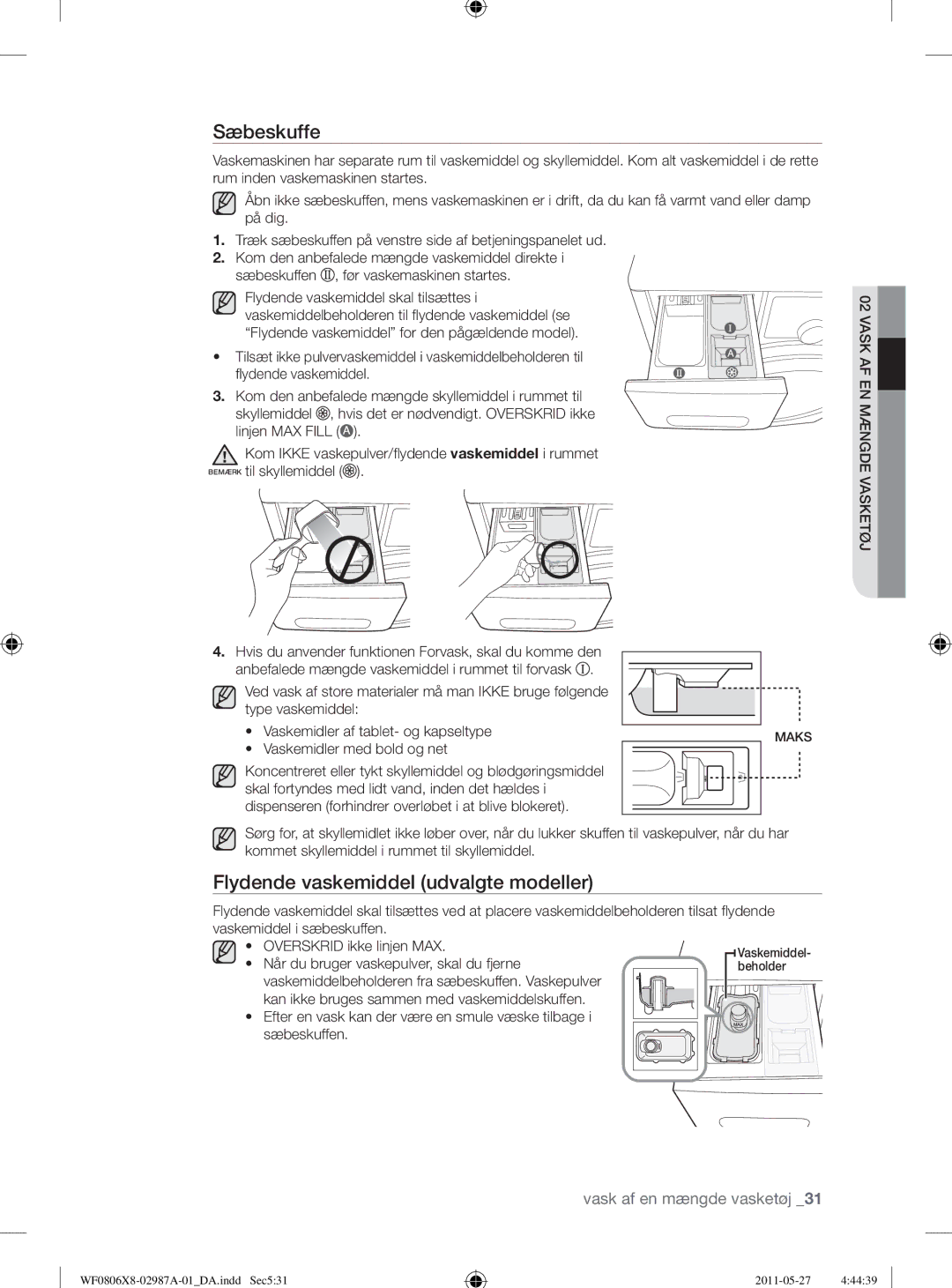 Samsung WF0804Y8E2/YLV, WF0804Y8E1/XEE Sæbeskuffe, Flydende vaskemiddel udvalgte modeller, Vaskemidler med bold og net 