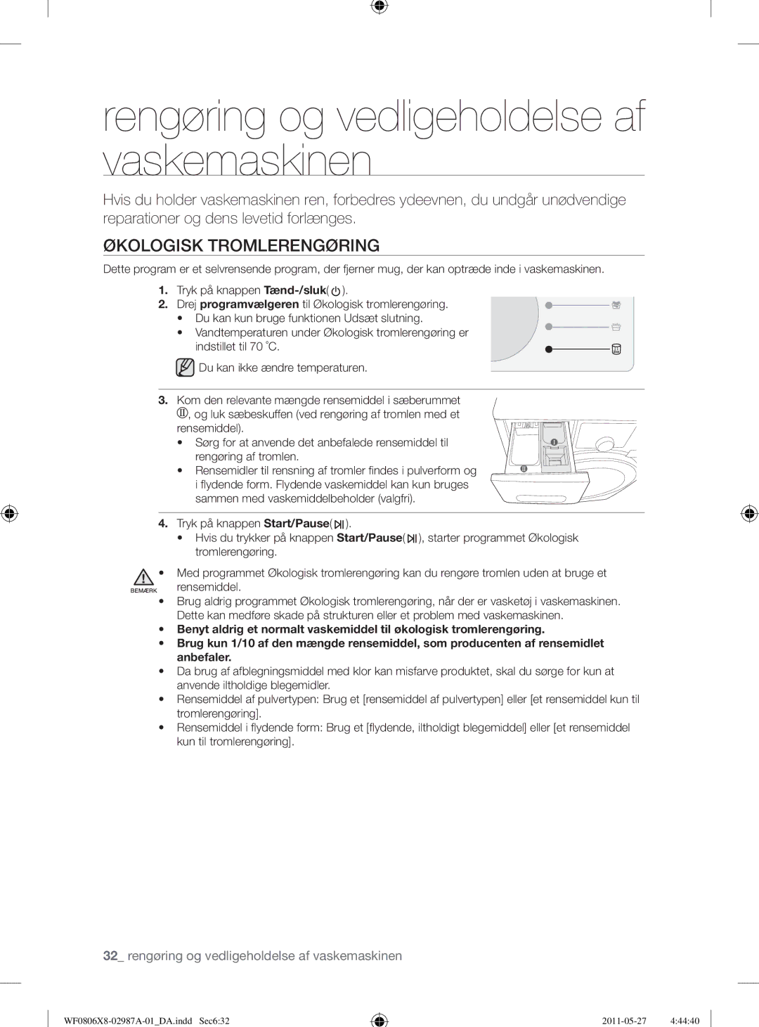 Samsung WF0804Y8E1/XEE, WF1704WSV2/XEE manual Rengøring og vedligeholdelse af vaskemaskinen, Økologisk Tromlerengøring 