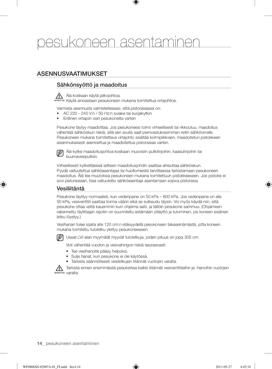 Samsung WF0804Y8E/XEE, WF0804Y8E1/XEE, WF1704WSV2/XEE manual Asennusvaatimukset, Sähkönsyöttö ja maadoitus, Vesiliitäntä 