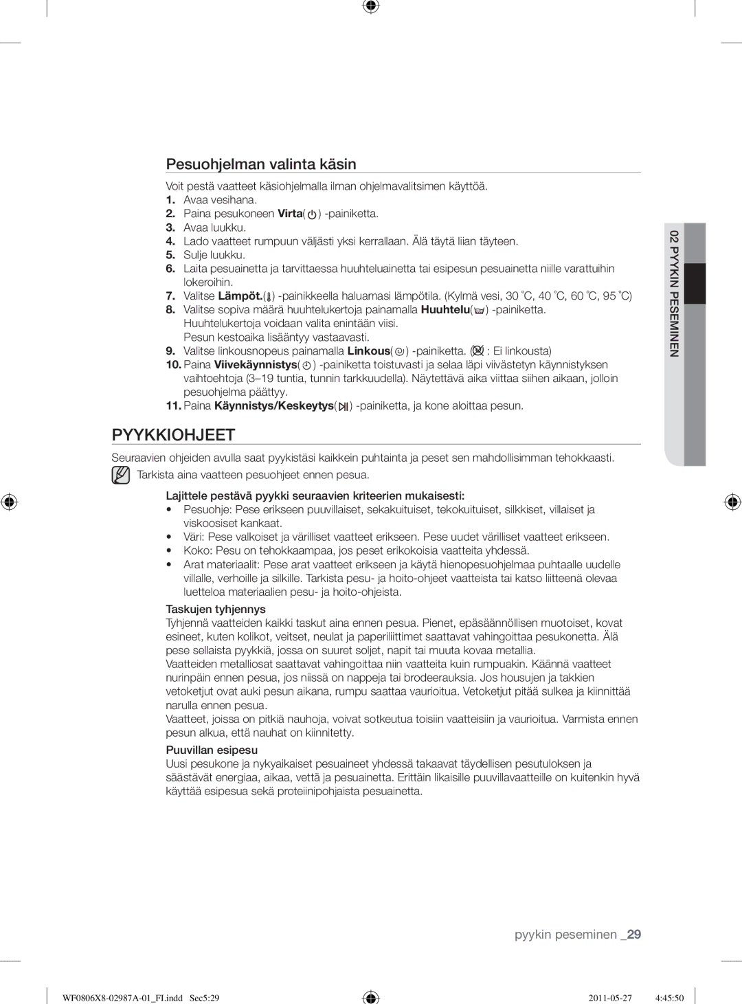 Samsung WF1704WSV2/XEE, WF0804Y8E1/XEE, WF0804Y8E/XEE, WF0804Y8E2/YLV manual Pyykkiohjeet, Pesuohjelman valinta käsin 