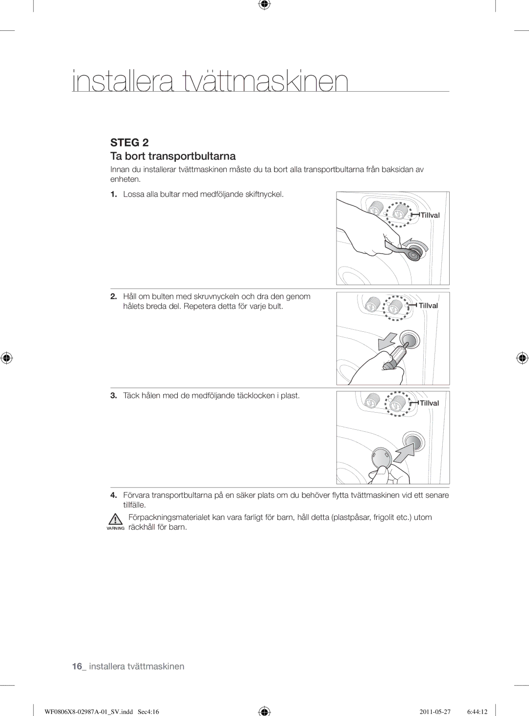 Samsung WF0804Y8E1/XEE, WF1704WSV2/XEE manual Ta bort transportbultarna, Täck hålen med de medföljande täcklocken i plast 