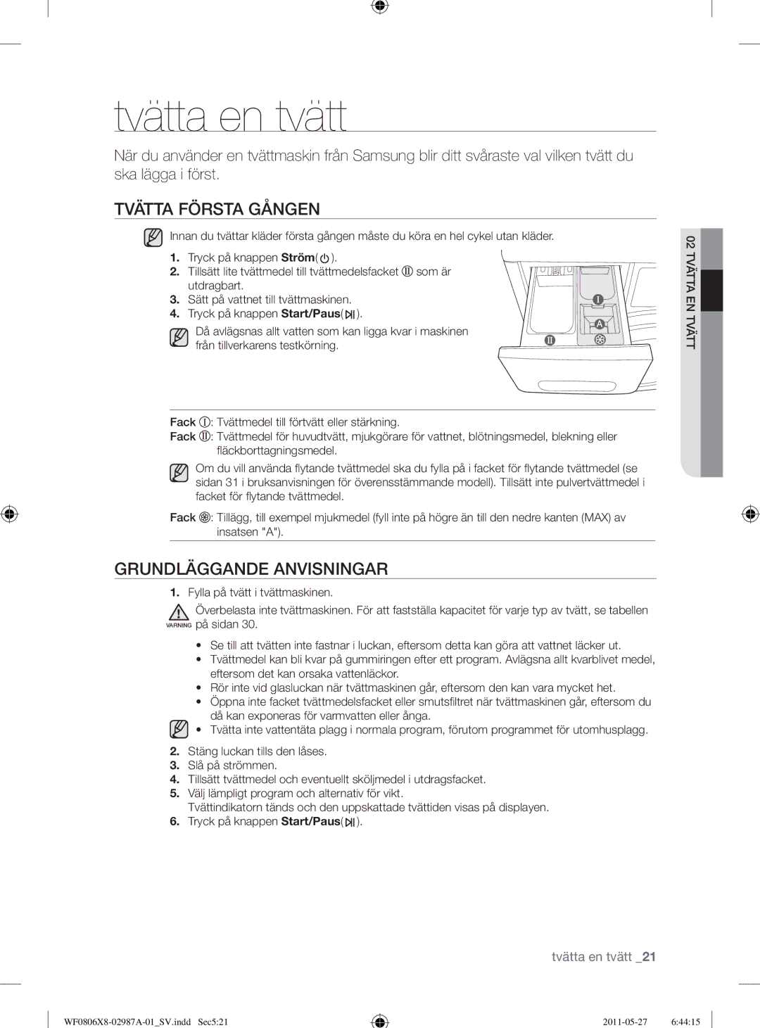 Samsung WF1704WSV2/XEE, WF0804Y8E/XEE Tvätta en tvätt, Tvätta Första Gången, Grundläggande Anvisningar, 02 Tvätta EN Tvätt 