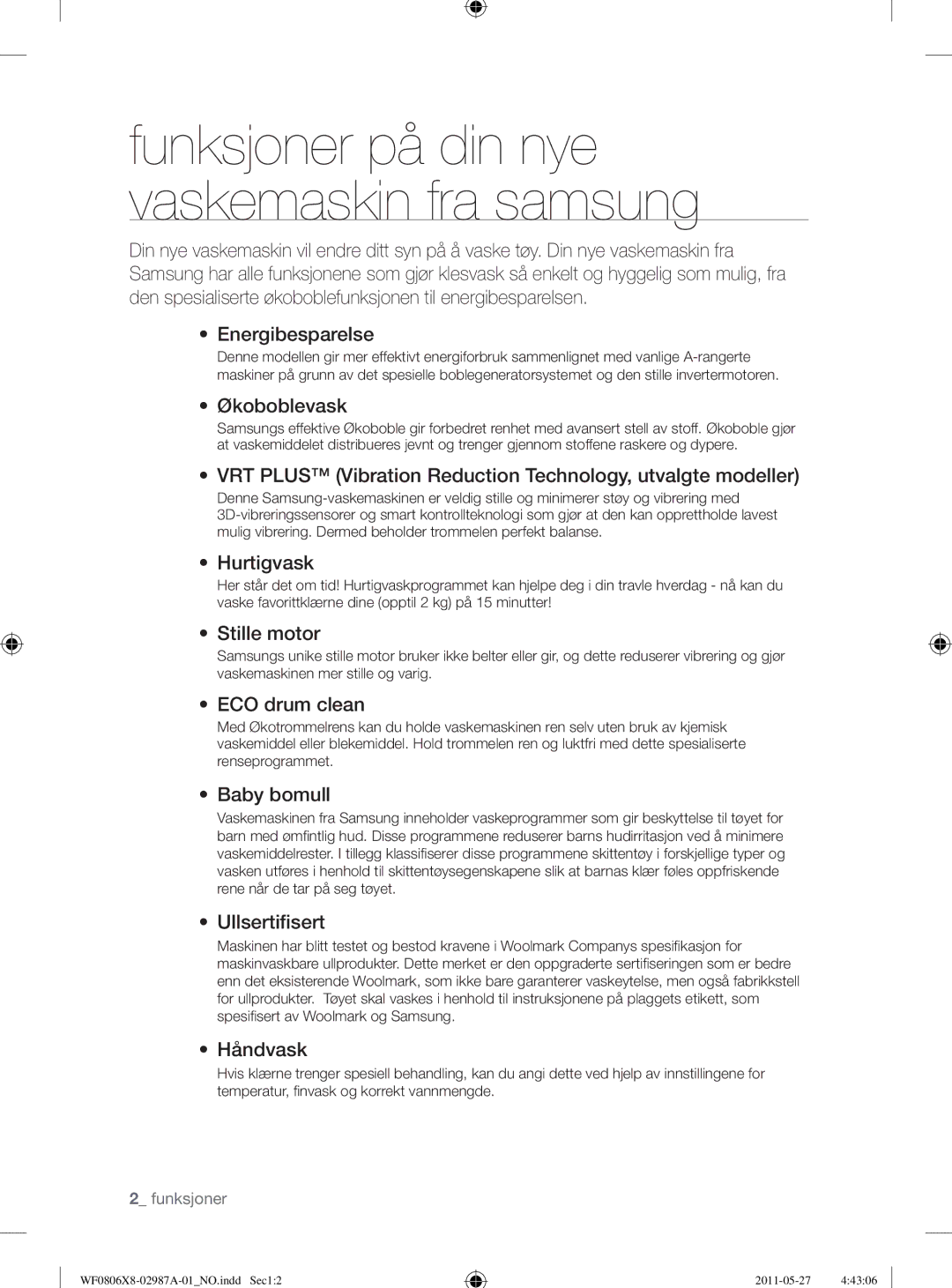 Samsung WF0804Y8E/XEE Økoboblevask, VRT Plus Vibration Reduction Technology, utvalgte modeller, Hurtigvask, Stille motor 