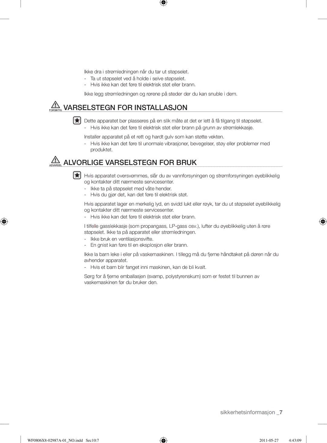 Samsung WF0804Y8E2/YLV, WF0804Y8E1/XEE, WF1704WSV2/XEE, WF0804Y8E/XEE manual Forsiktig Varselstegn for Installasjon 