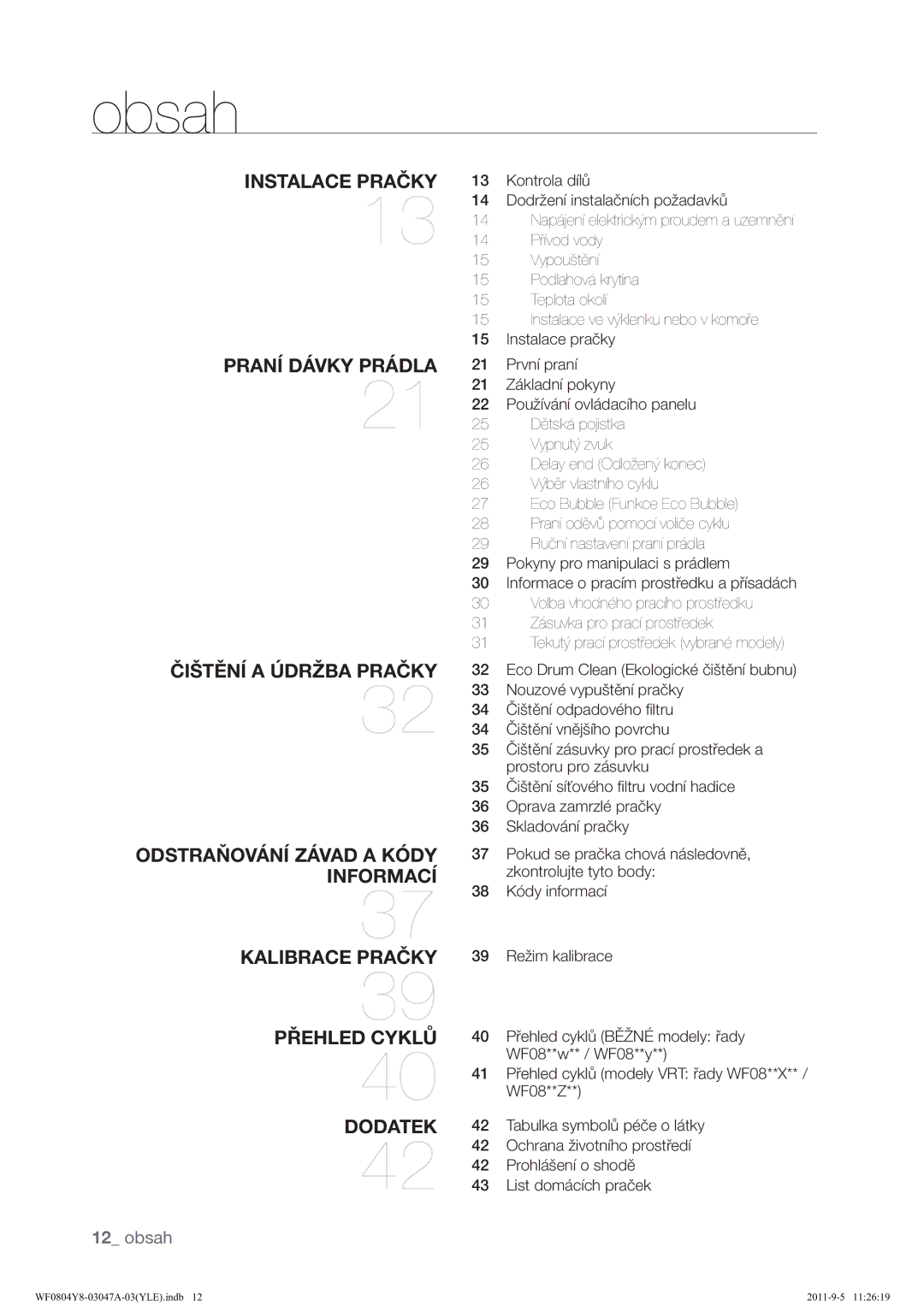 Samsung WF0804Y8E/YLE, WF0804Y8E1/YLE manual Obsah 