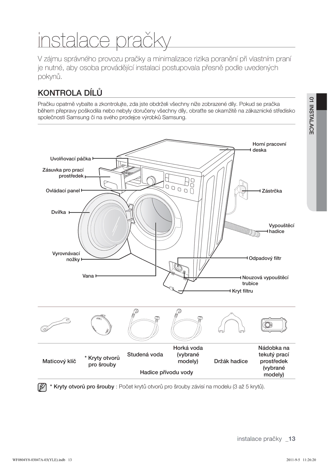 Samsung WF0804Y8E1/YLE, WF0804Y8E/YLE manual Instalace pračky, 21752/$/ī 