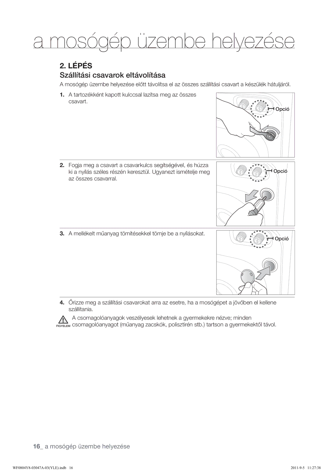 Samsung WF0804Y8E/YLE manual £Oo¯W£VlFvdydurnHow£Yro¯W£Vd, Mellékelt műanyag tömítésekkel tömje be a nyílásokat 