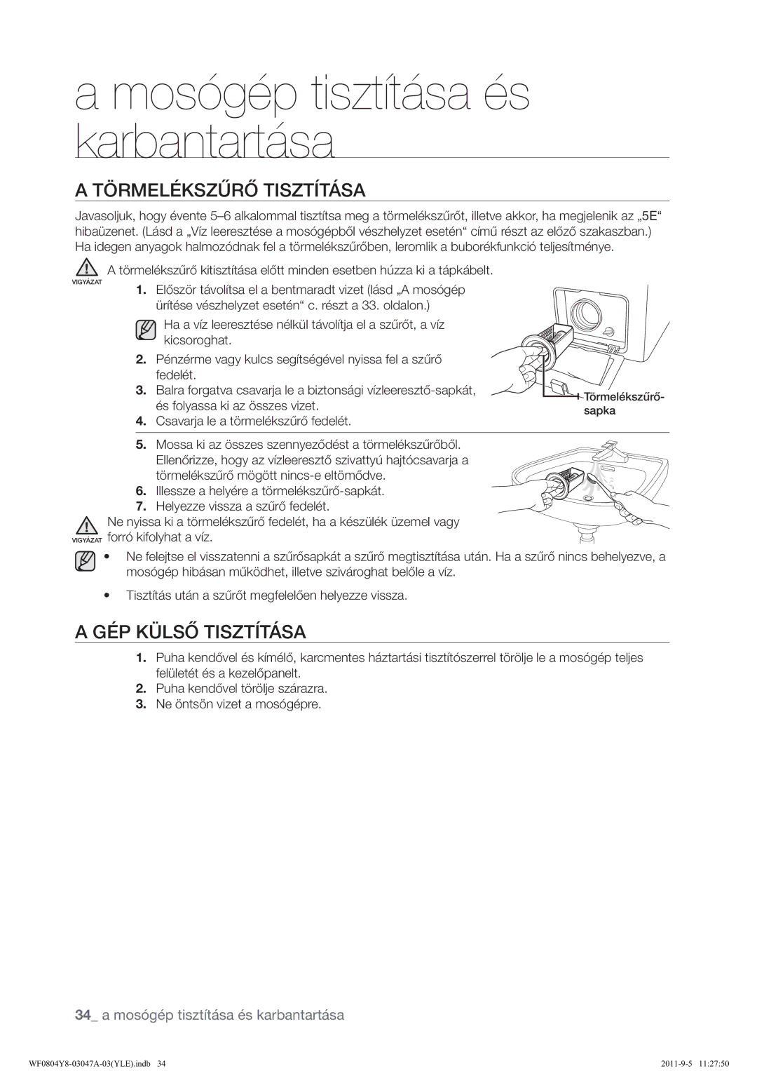 Samsung WF0804Y8E/YLE manual $7˜50/‹.6=ĭ5č7,6=77ƒ6$, $*‹3.ž/6č7,6=77ƒ6$, És folyassa ki az összes vizet 