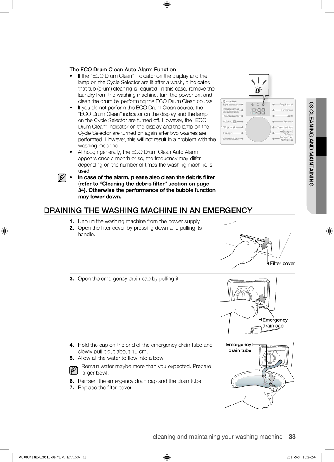 Samsung WF0804Y8E/YLV manual Draining the Washing Machine in AN Emergency, Open the emergency drain cap by pulling it 