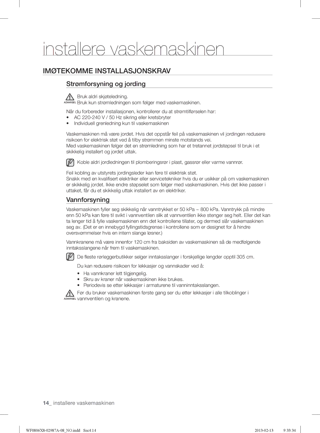 Samsung WF0804Y8E1/XEE, WF0806X8E/XEE, WF0806Z8E/XEE Imøtekomme Installasjonskrav, Strømforsyning og jording, Vannforsyning 