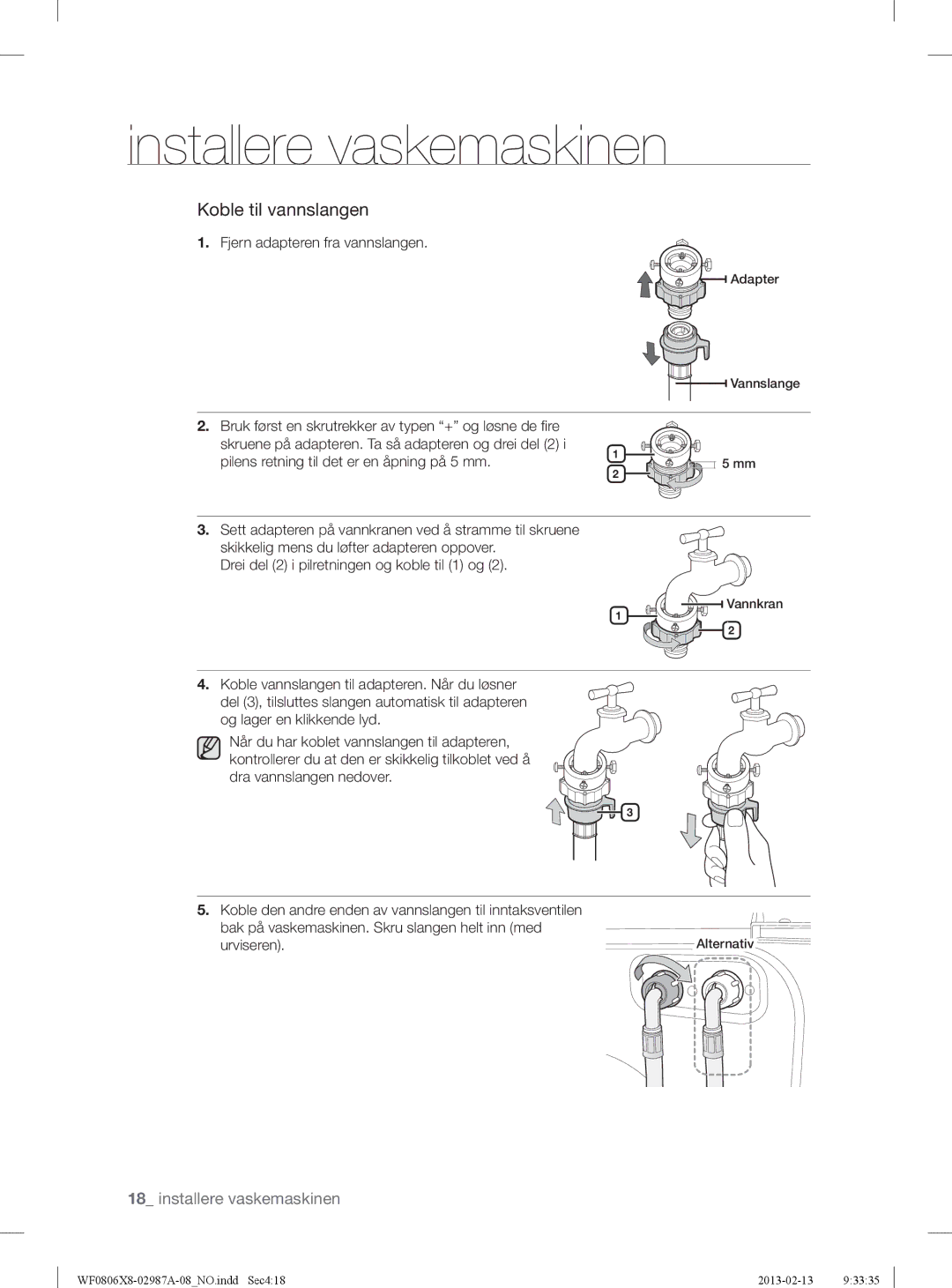 Samsung WF0804Y8E1/XEE manual Fjern adapteren fra vannslangen, Bruk først en skrutrekker av typen + og løsne de ﬁ re 