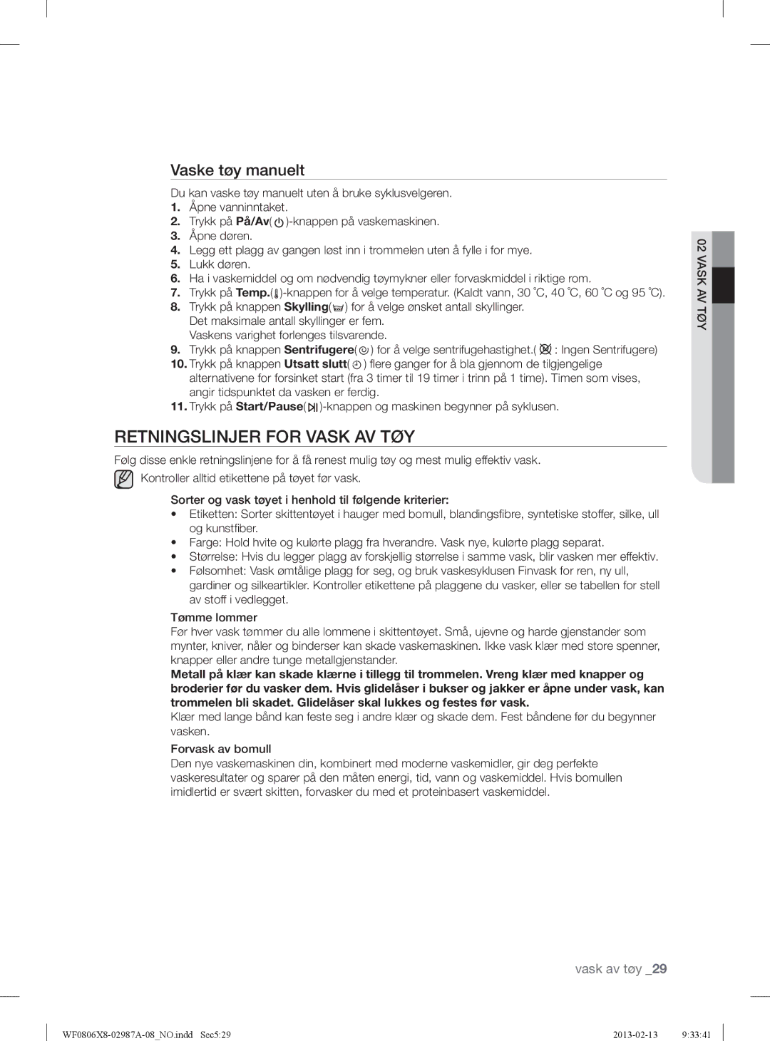 Samsung WF0806Z8E/XEE, WF0806X8E/XEE, WF0804Y8E1/XEE, WF0804Y8E/XEE manual Retningslinjer for Vask AV TØY, Vaske tøy manuelt 