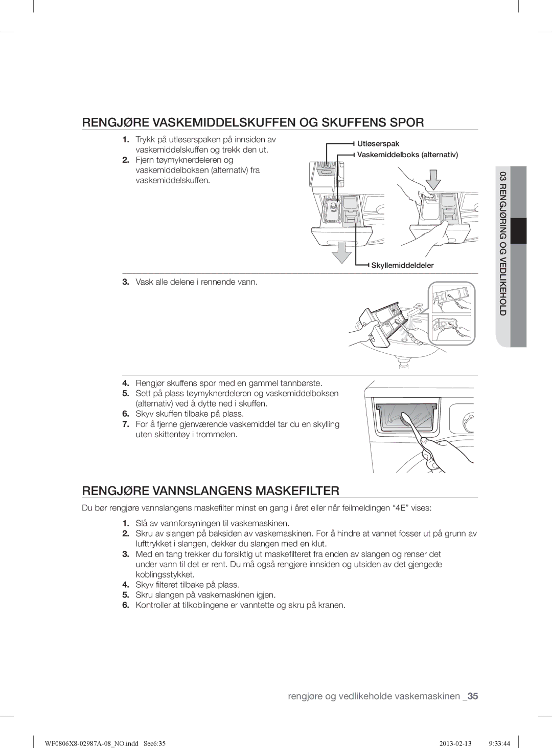 Samsung WF0804Y8E/XEE, WF0806X8E/XEE manual Rengjøre Vaskemiddelskuffen OG Skuffens Spor, Rengjøre Vannslangens Maskefilter 