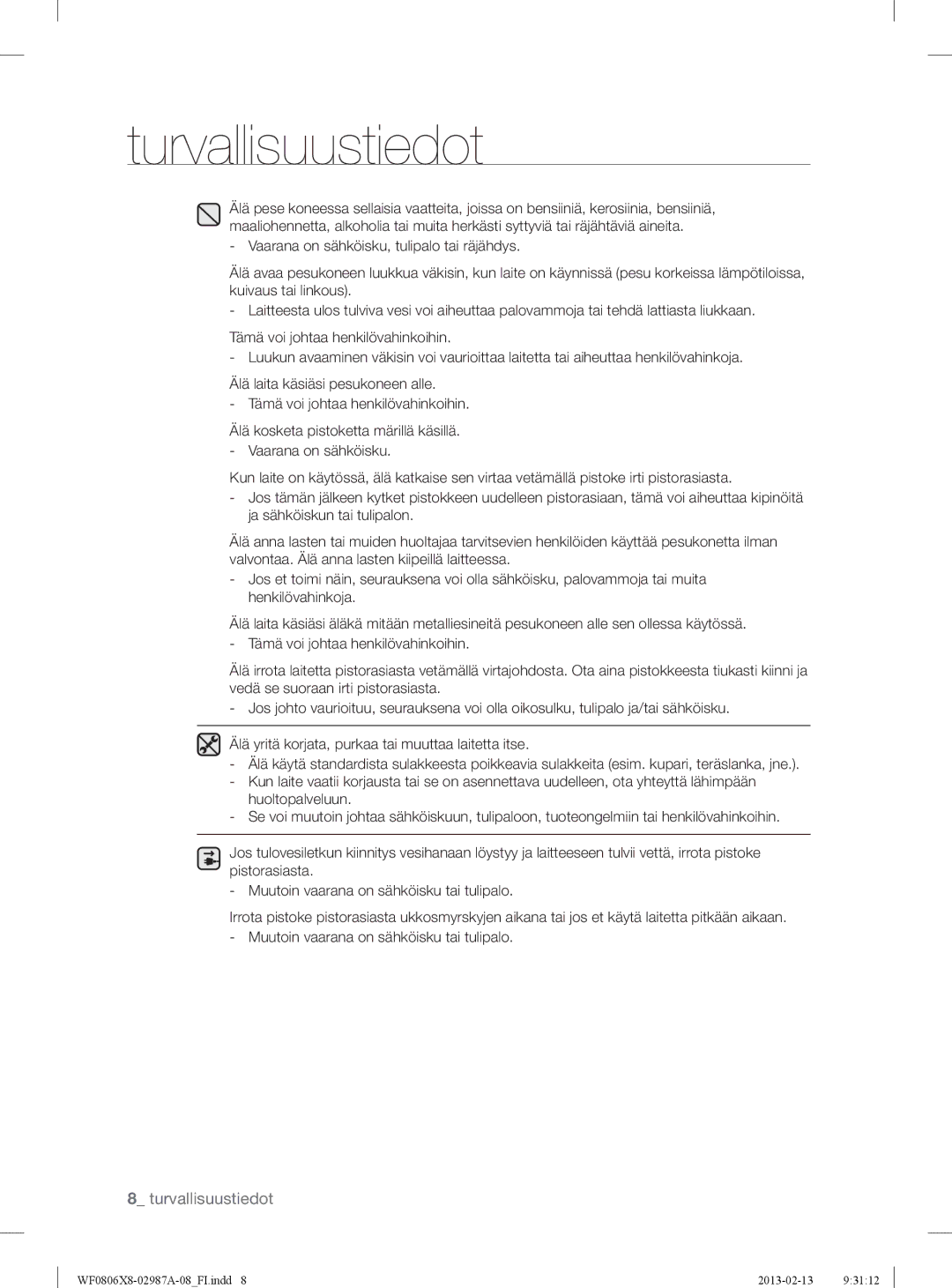 Samsung WF0806X8E/XEE, WF0806Z8E/XEE, WF0804Y8E1/XEE, WF0804Y8E/XEE manual Turvallisuustiedot 