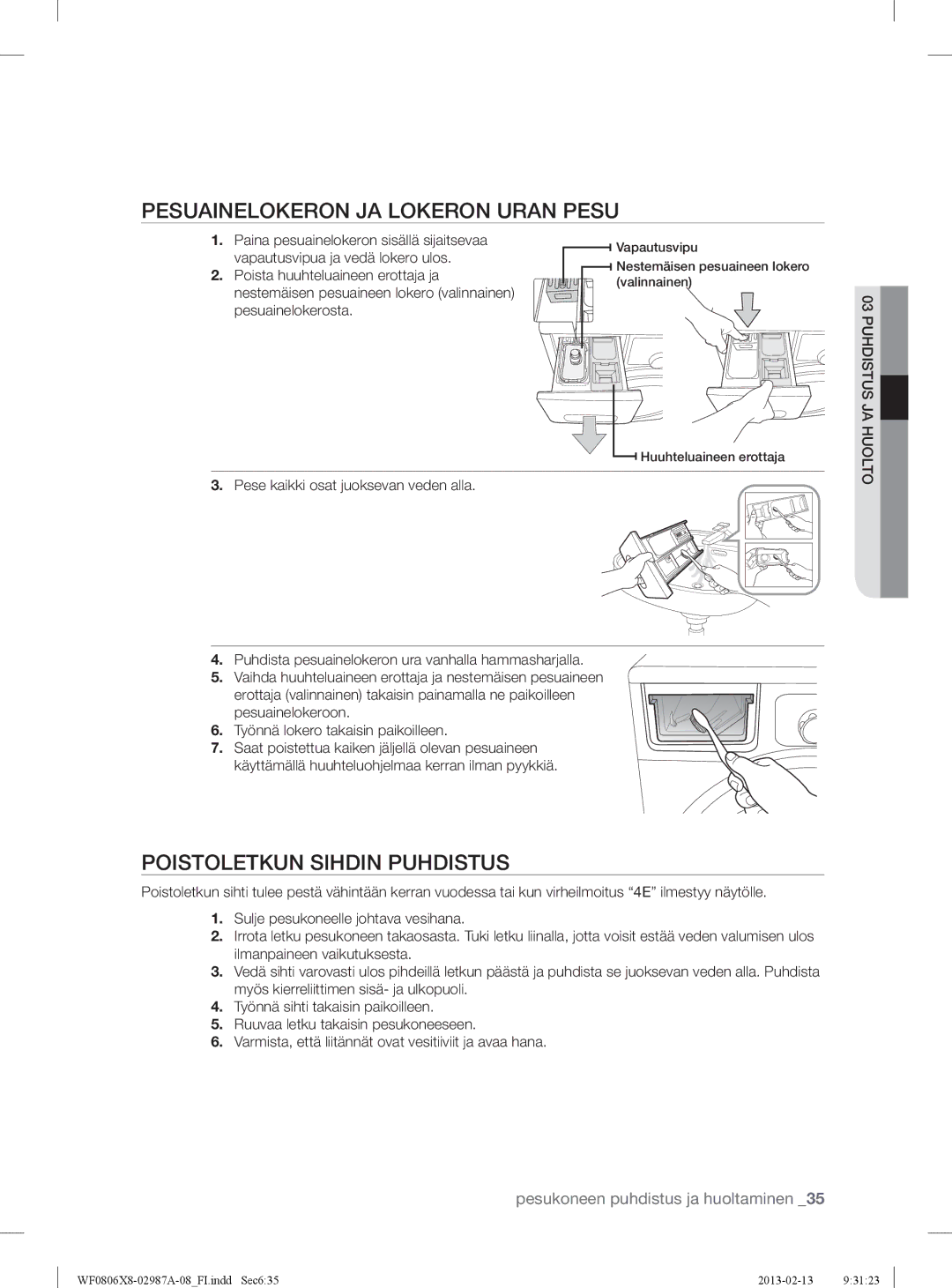 Samsung WF0804Y8E/XEE, WF0806X8E/XEE, WF0806Z8E/XEE Pesuainelokeron JA Lokeron Uran Pesu, Poistoletkun Sihdin Puhdistus 