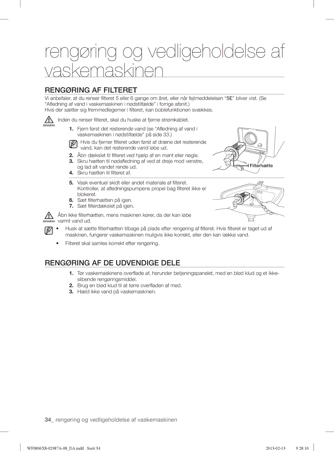 Samsung WF0804Y8E1/XEE, WF0806X8E/XEE Rengøring AF Filteret, Rengøring AF DE Udvendige Dele, Og lad alt vandet rende ud 