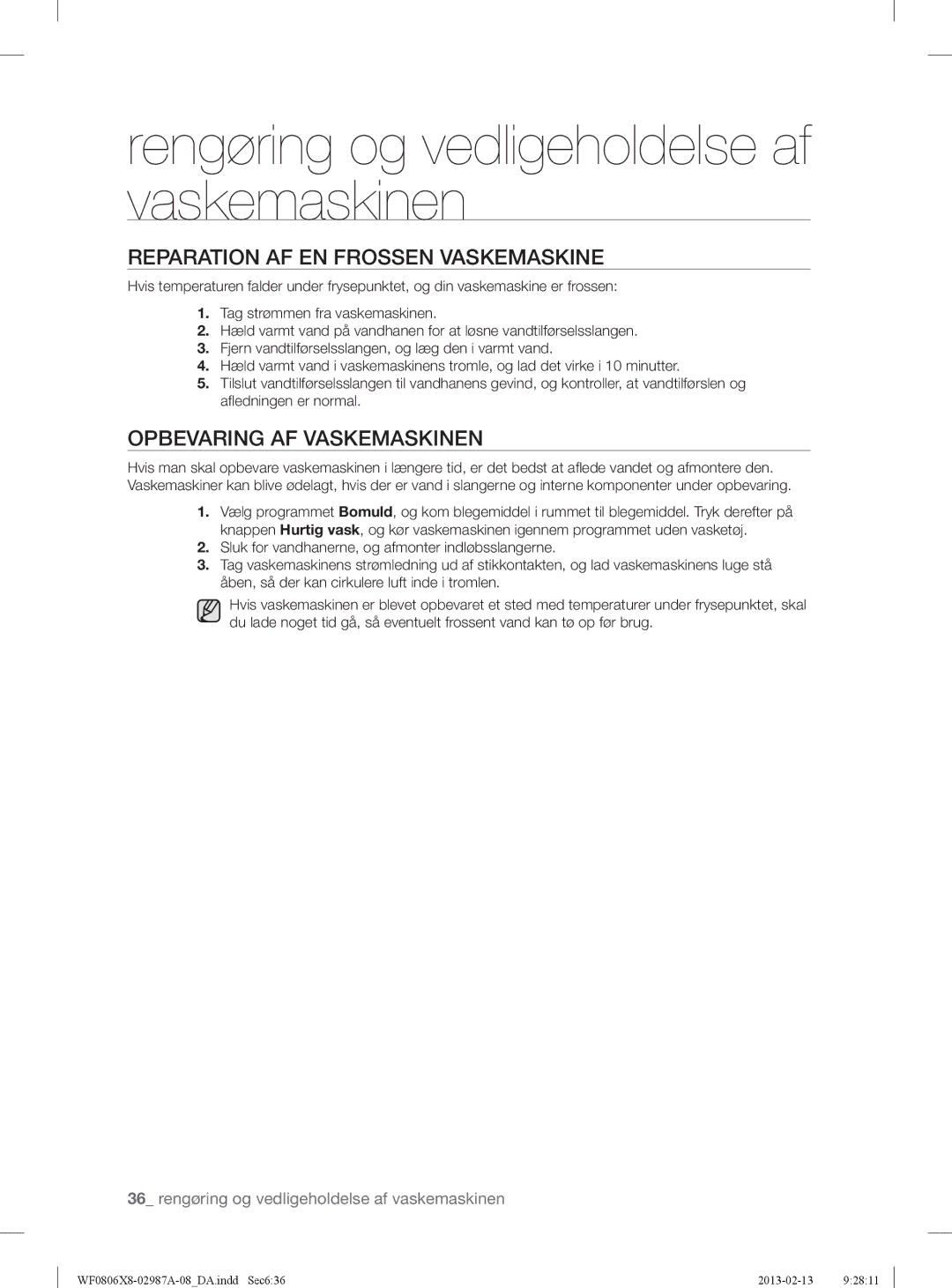 Samsung WF0806X8E/XEE, WF0806Z8E/XEE, WF0804Y8E1/XEE Reparation AF EN Frossen Vaskemaskine, Opbevaring AF Vaskemaskinen 