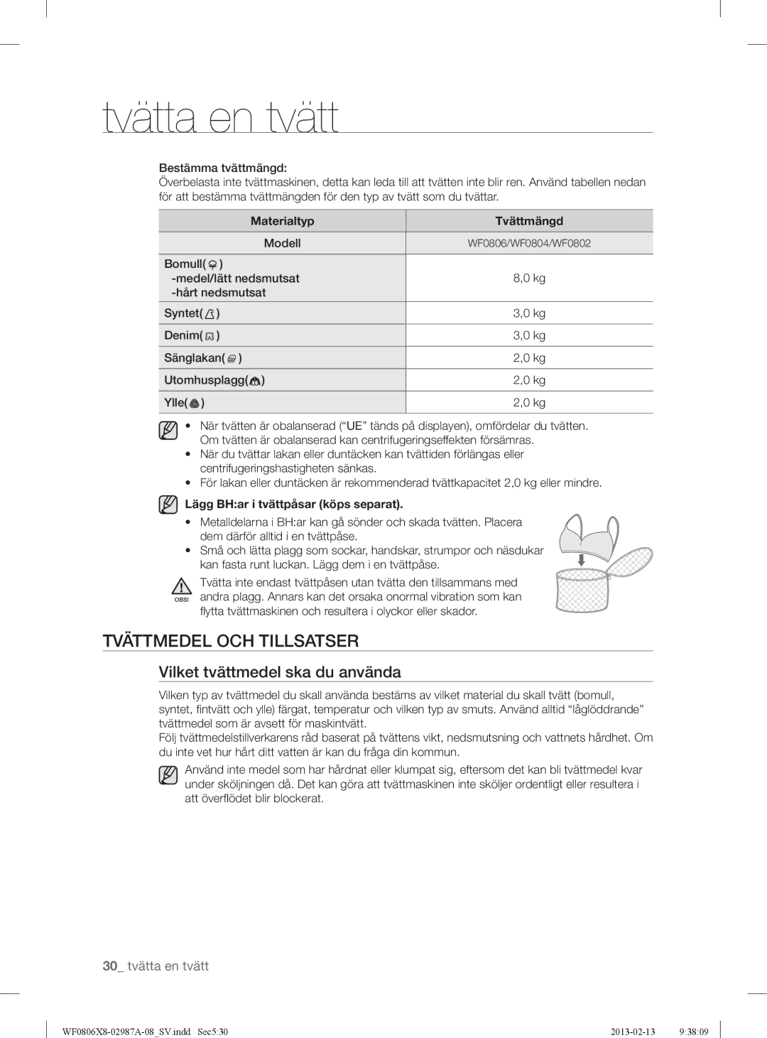 Samsung WF0804Y8E1/XEE, WF0806X8E/XEE Tvättmedel OCH Tillsatser, Vilket tvättmedel ska du använda, Materialtyp Tvättmängd 