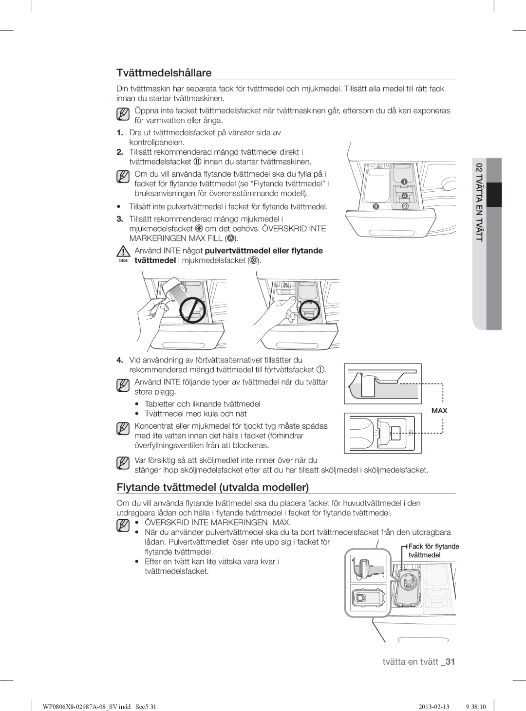 Samsung WF0804Y8E/XEE, WF0806X8E/XEE, WF0806Z8E/XEE, WF0804Y8E1/XEE manual Tvättmedelshållare 