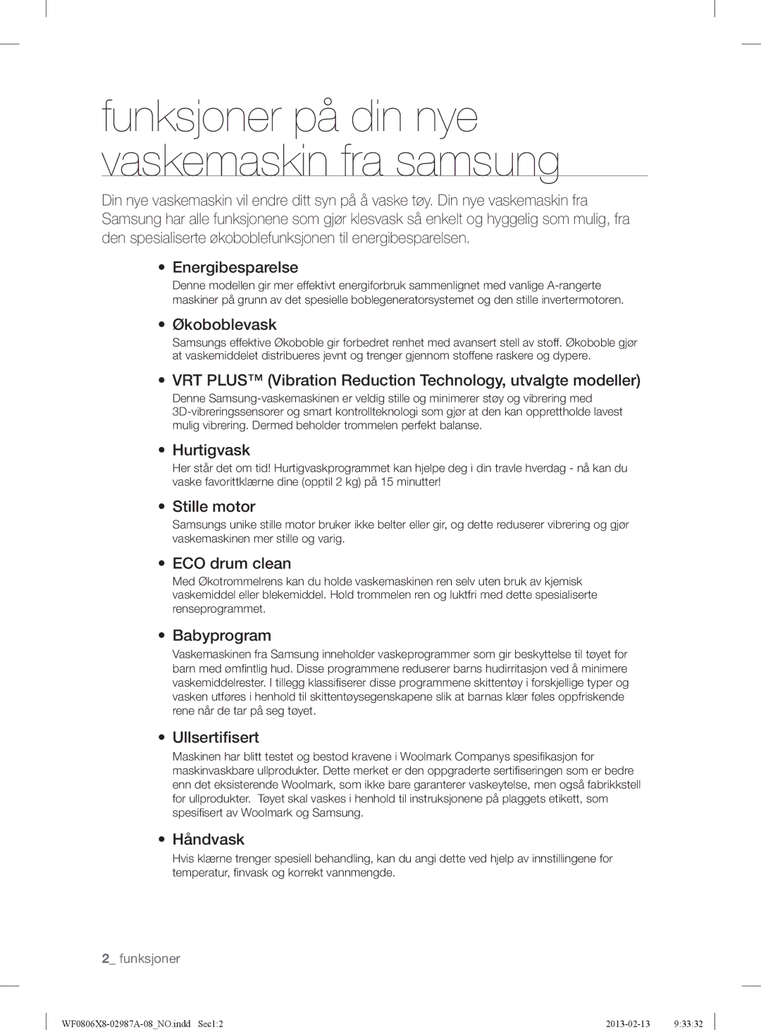 Samsung WF0804Y8E1/XEE Økoboblevask, VRT Plus Vibration Reduction Technology, utvalgte modeller, Hurtigvask, Stille motor 