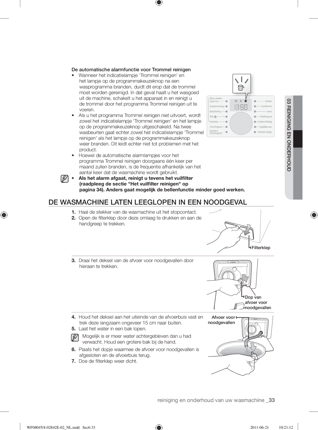 Samsung WF10824Z8V/XEG DE Wasmachine Laten Leeglopen in EEN Noodgeval, De automatische alarmfunctie voor Trommel reinigen 