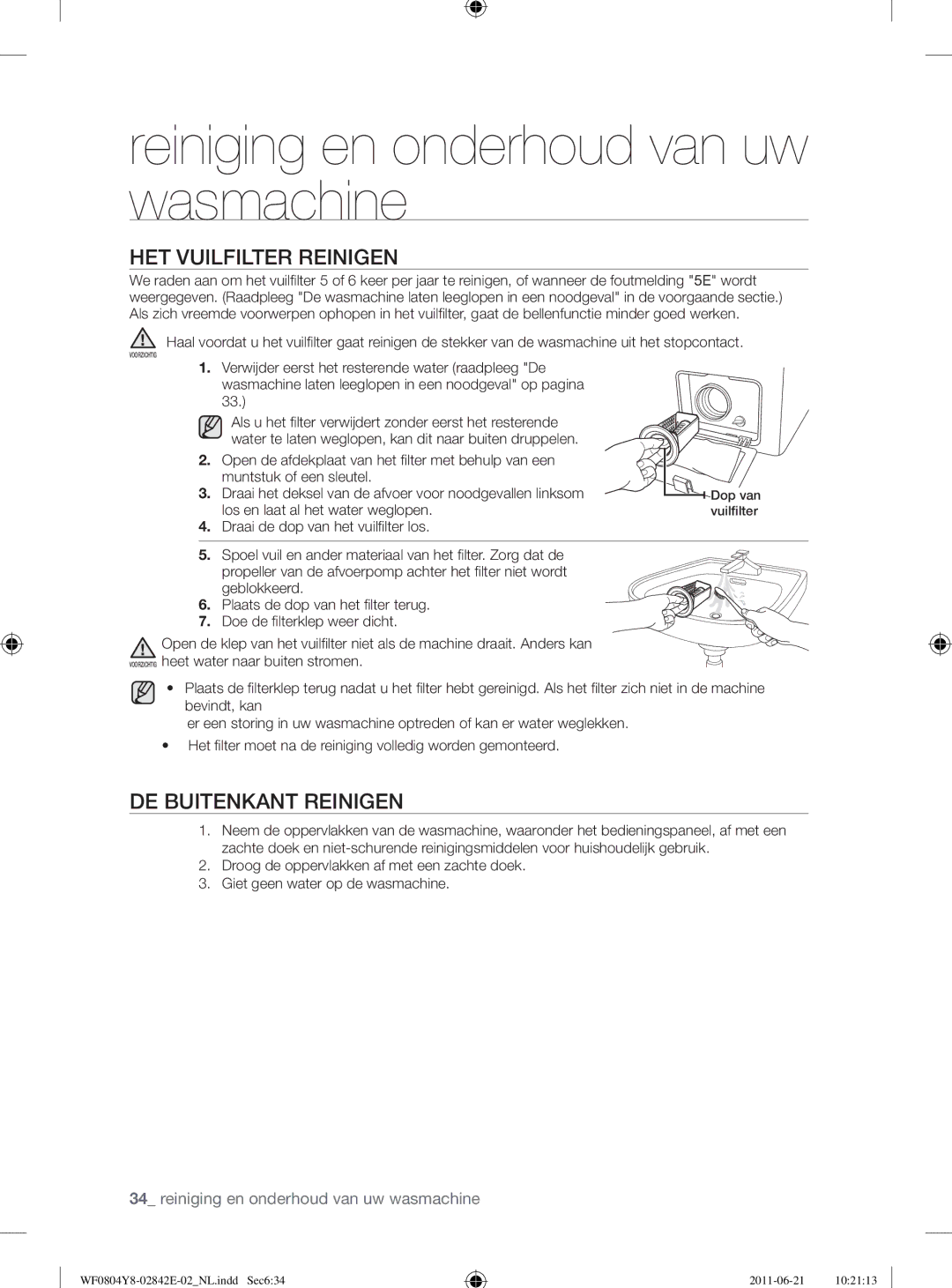 Samsung WF10824Z8V/XEG manual HET Vuilfilter Reinigen, DE Buitenkant Reinigen, Los en laat al het water weglopen 