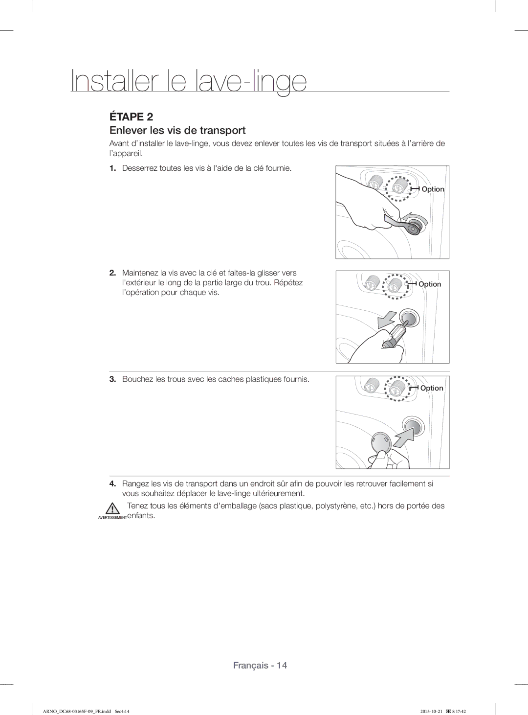 Samsung WF1114XBD/XEF manual Enlever les vis de transport, Bouchez les trous avec les caches plastiques fournis 