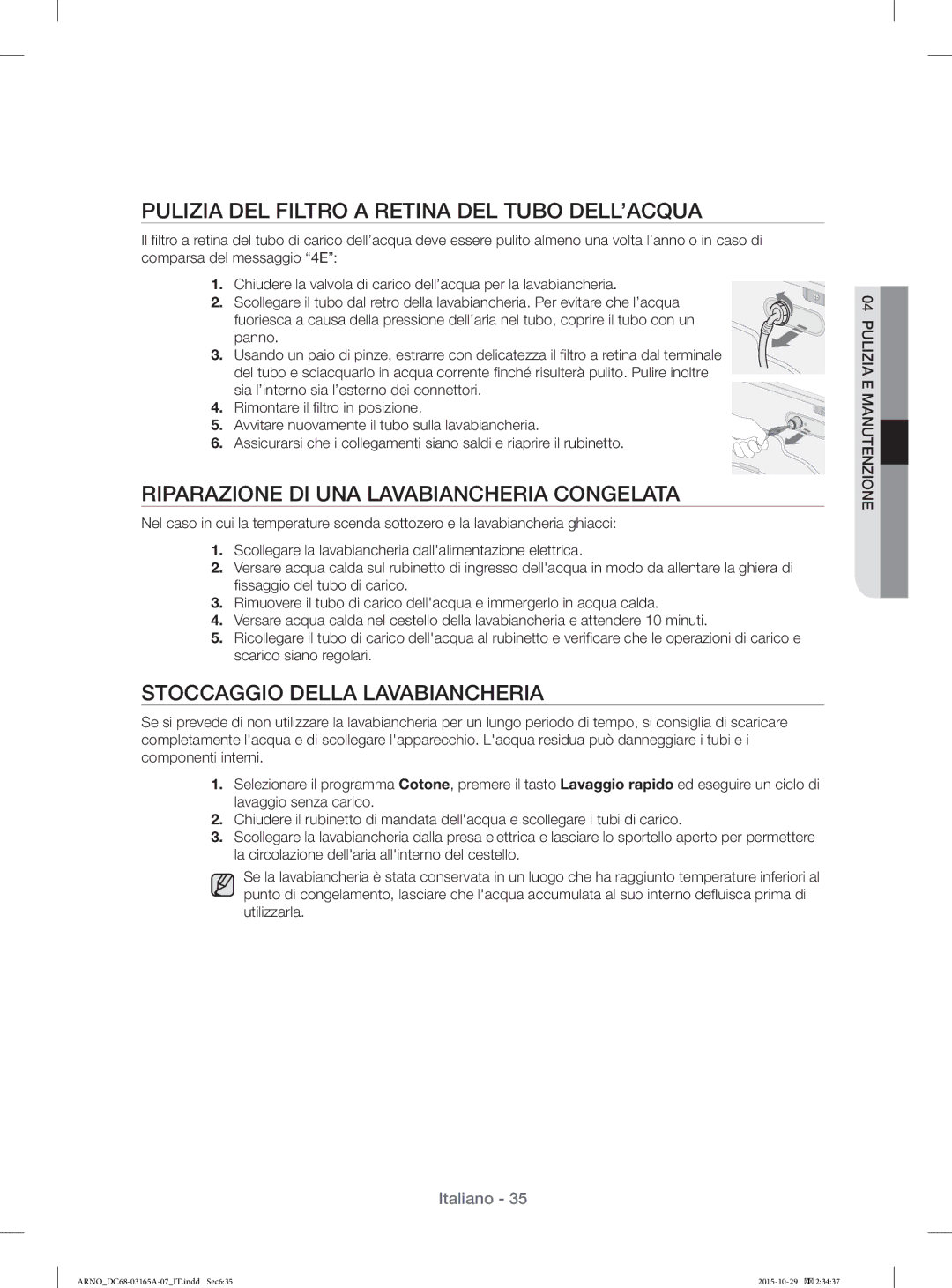 Samsung WF1114ZBD/XET manual Pulizia DEL Filtro a Retina DEL Tubo DELL’ACQUA, Riparazione DI UNA Lavabiancheria Congelata 