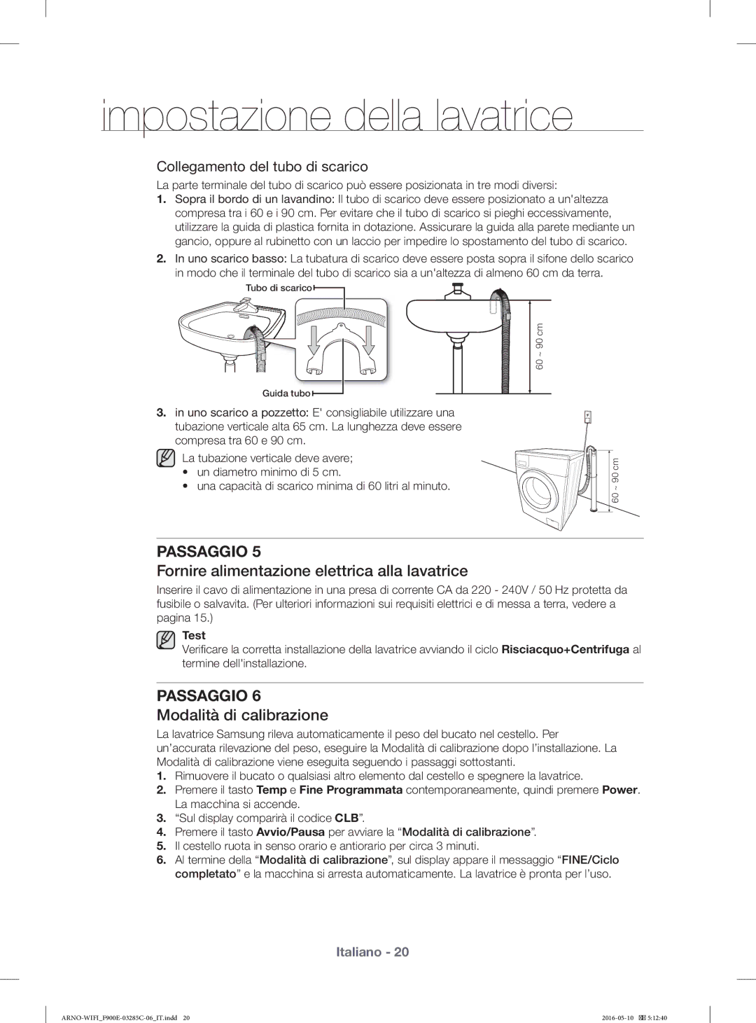 Samsung WF12F9E6P4W/ET manual Fornire alimentazione elettrica alla lavatrice, Modalità di calibrazione 