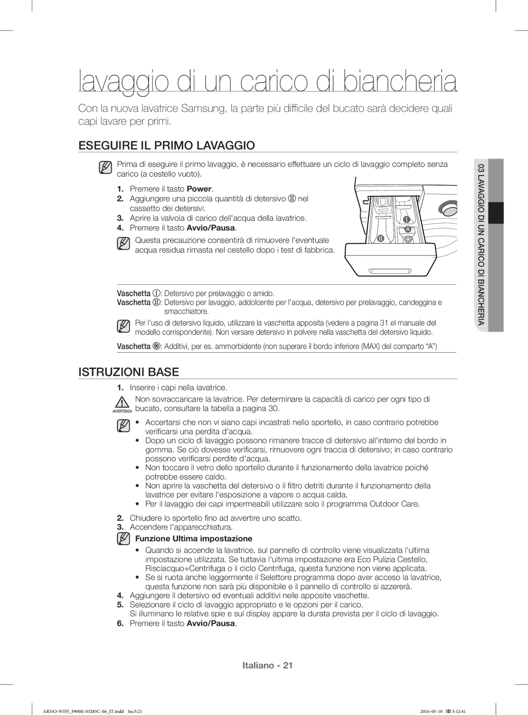 Samsung WF12F9E6P4W/ET manual Eseguire IL Primo Lavaggio, Istruzioni Base 