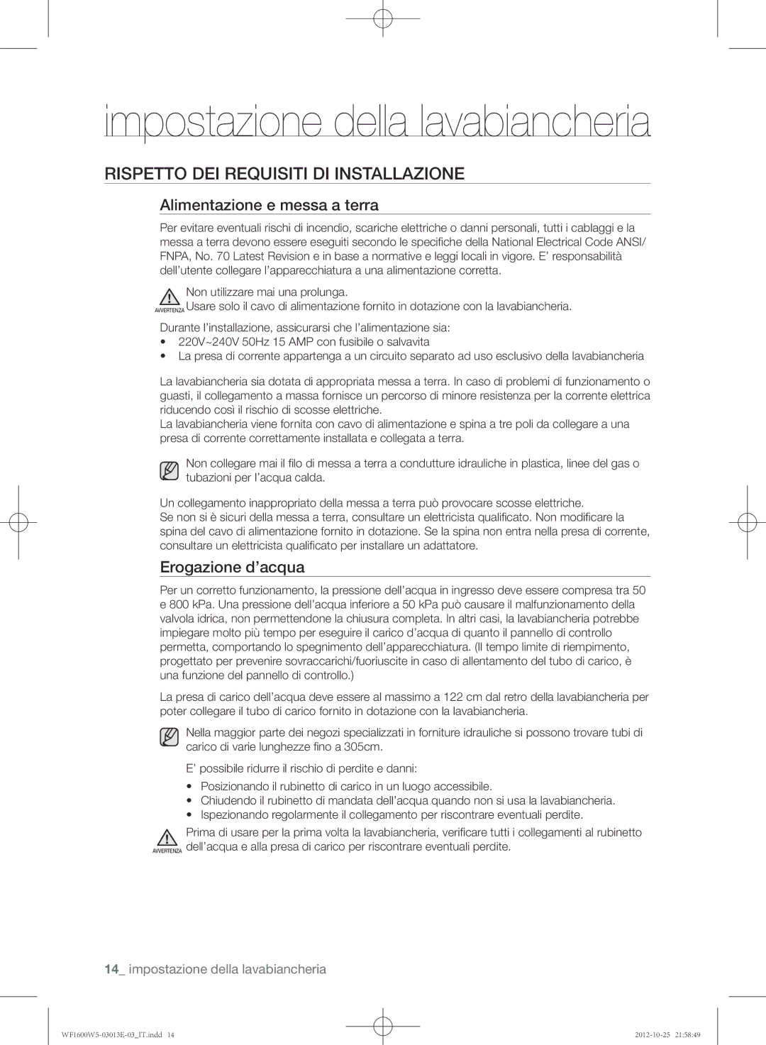 Samsung WF1602W5V/XET manual Rispetto dei requisiti di installazione, Alimentazione e messa a terra, Erogazione d’acqua 