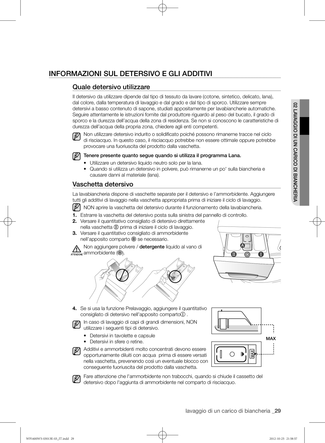 Samsung WF1700W5W/XET manual Informazioni sul detersivo e gli additivi, Quale detersivo utilizzare, Vaschetta detersivo 