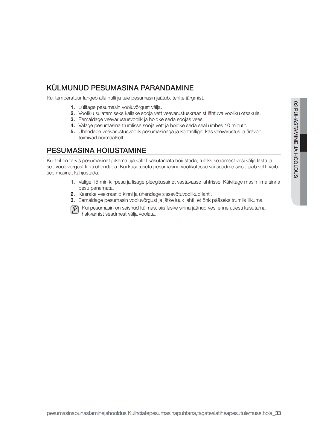 Samsung WF0704W7V/YLE, WF1600WCW/YLE, WF8620NGW/YLE, WF9702N3C/YLE Külmunud pesumasina parandamine, Pesumasina hoiustamine 