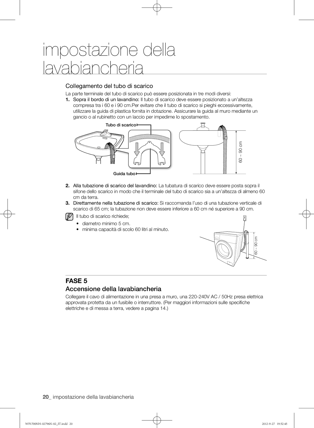 Samsung WF1602NHW/XET, WF1700NHW/XET manual Accensione della lavabiancheria, Collegamento del tubo di scarico 