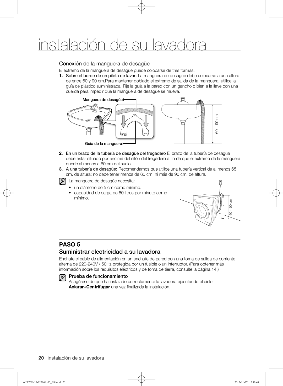 Samsung WF1602NHW/XEC, WF1702NHWG/XEC manual Suministrar electricidad a su lavadora, Conexión de la manguera de desagüe 