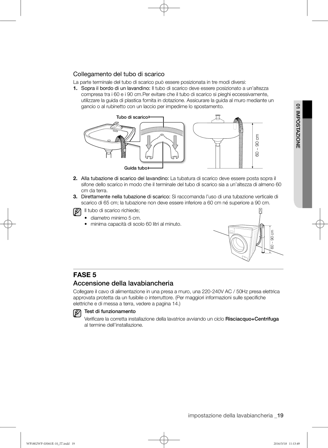 Samsung WF1802WFVS/XET, WF1702WFVS/XET manual Accensione della lavabiancheria, Collegamento del tubo di scarico 