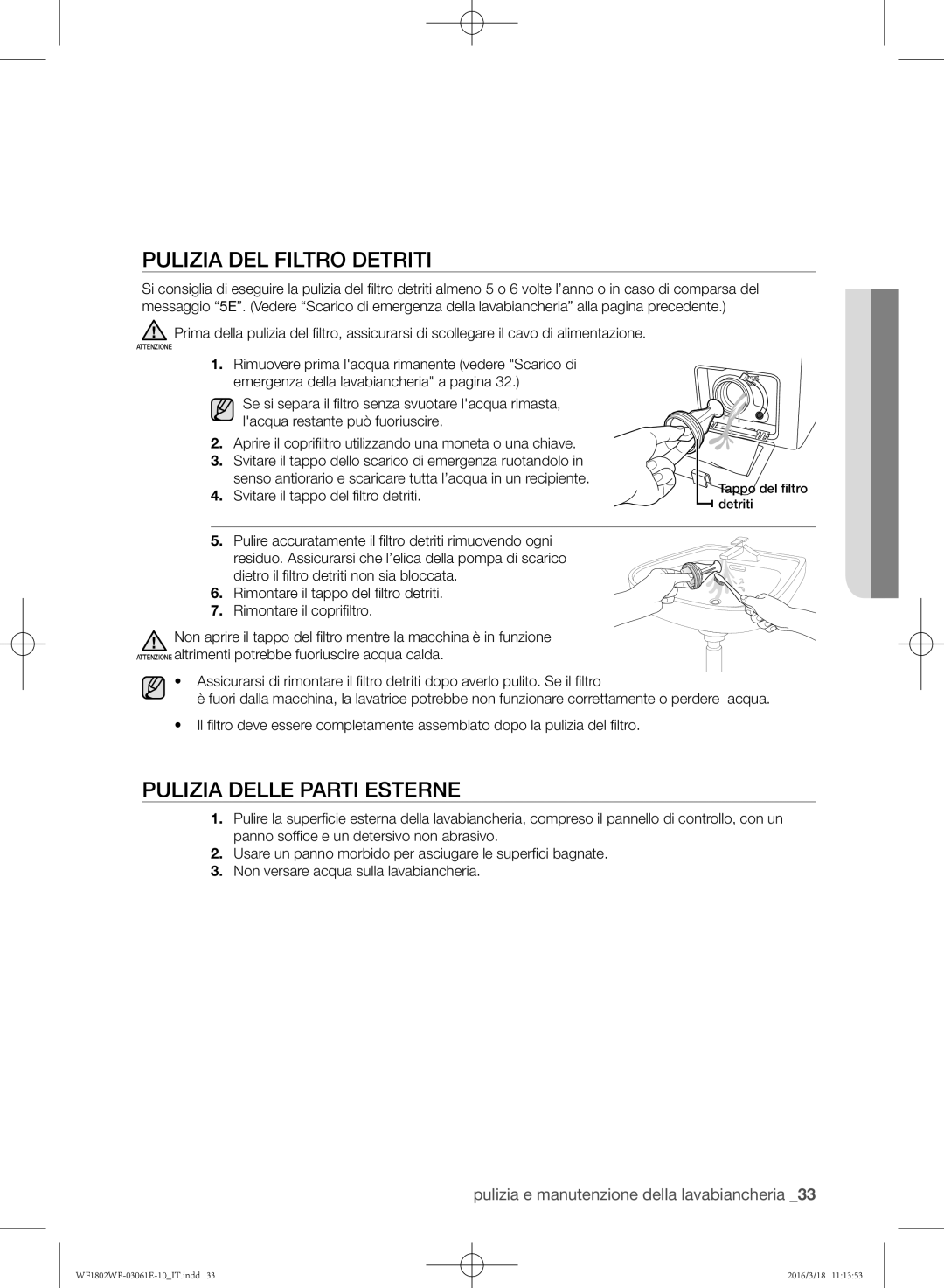 Samsung WF1802WFVS/XET, WF1702WFVS/XET manual Pulizia del filtro detriti, Pulizia delle parti esterne 