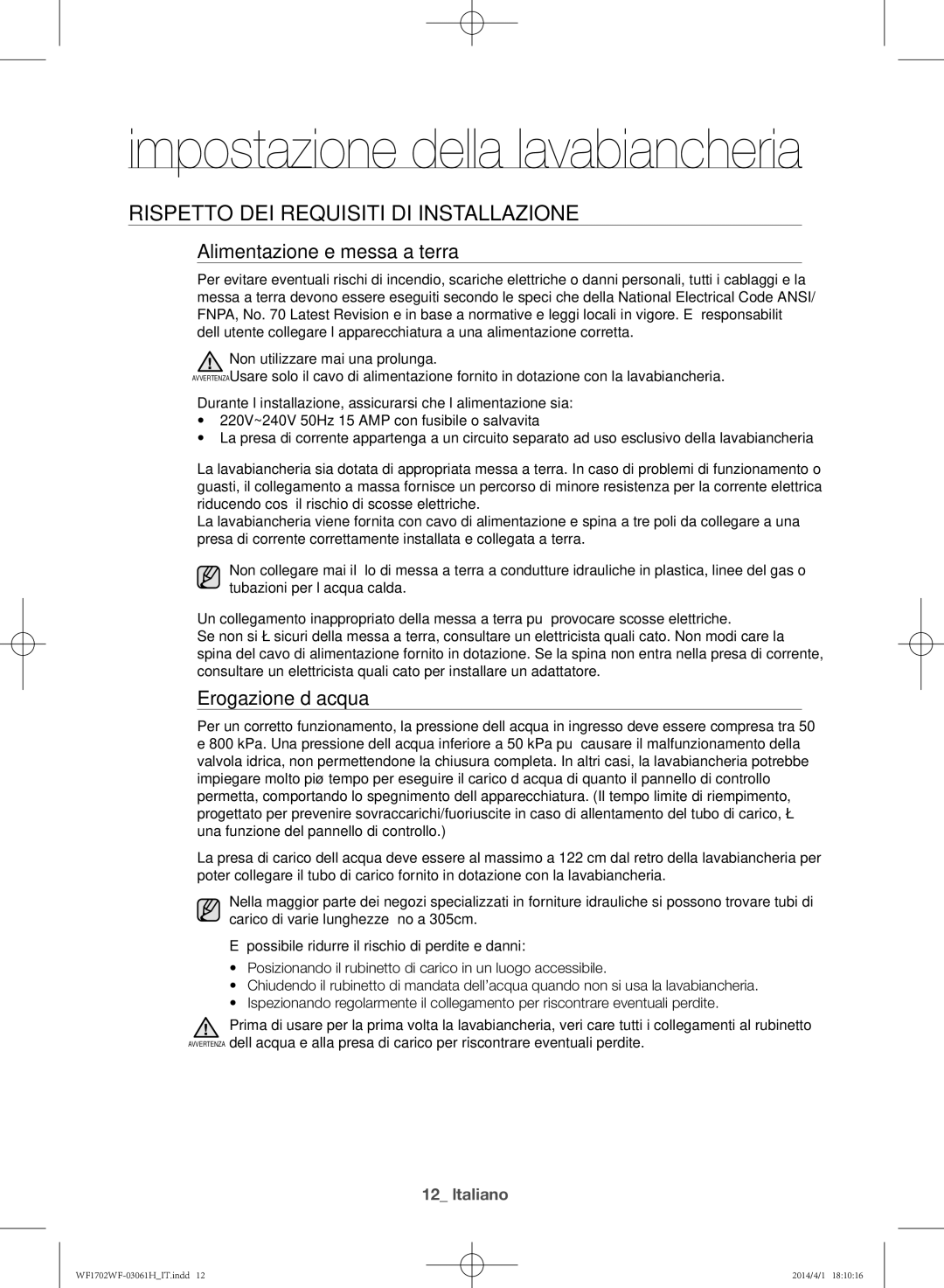 Samsung WF1702WFWS/XET manual Rispetto dei requisiti di installazione, Alimentazione e messa a terra, Erogazione d’acqua 