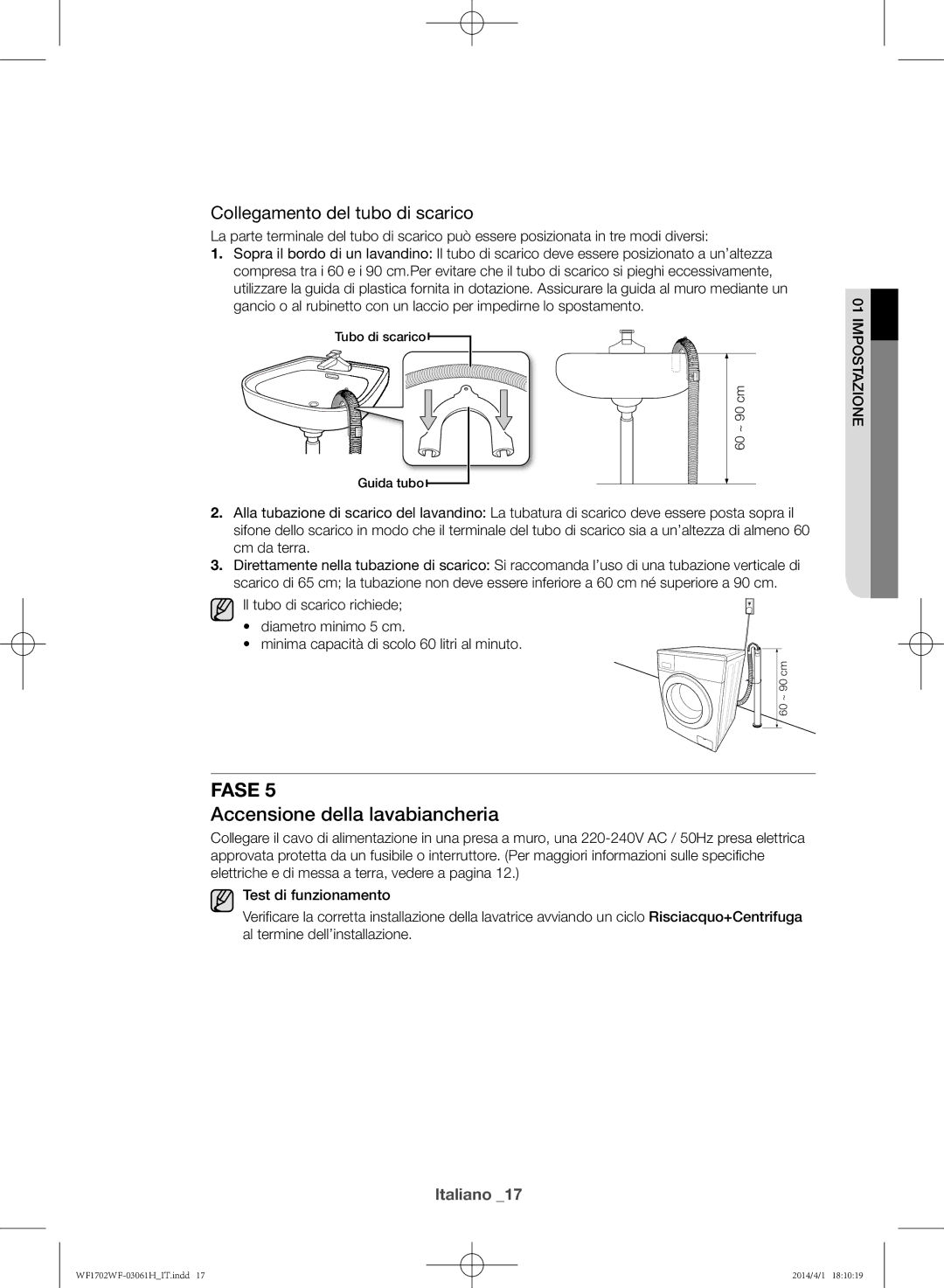 Samsung WF1702WFWS/XET manual Accensione della lavabiancheria, Collegamento del tubo di scarico 