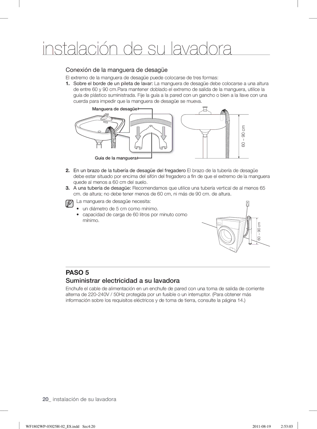 Samsung WF1702WPW2/XEC, WF1802LSW2/XEC manual Suministrar electricidad a su lavadora, Conexión de la manguera de desagüe 