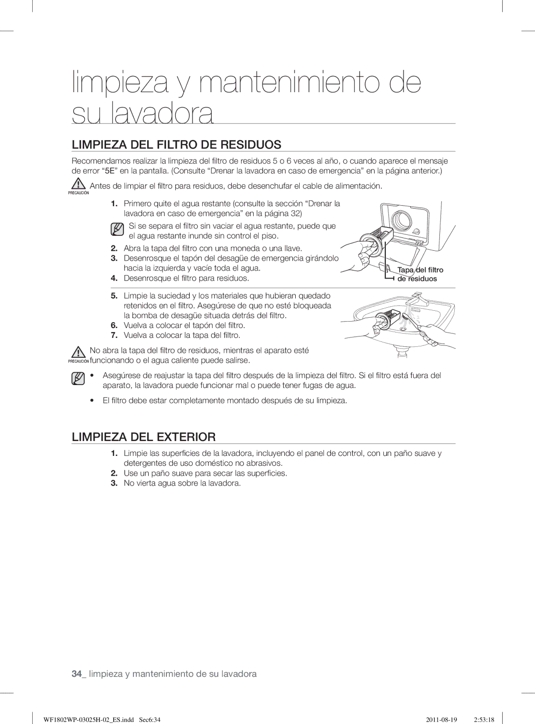 Samsung WF1802WPC2/XEC manual Limpieza DEL Filtro DE Residuos, Limpieza DEL Exterior, Desenrosque el ﬁ ltro para residuos 