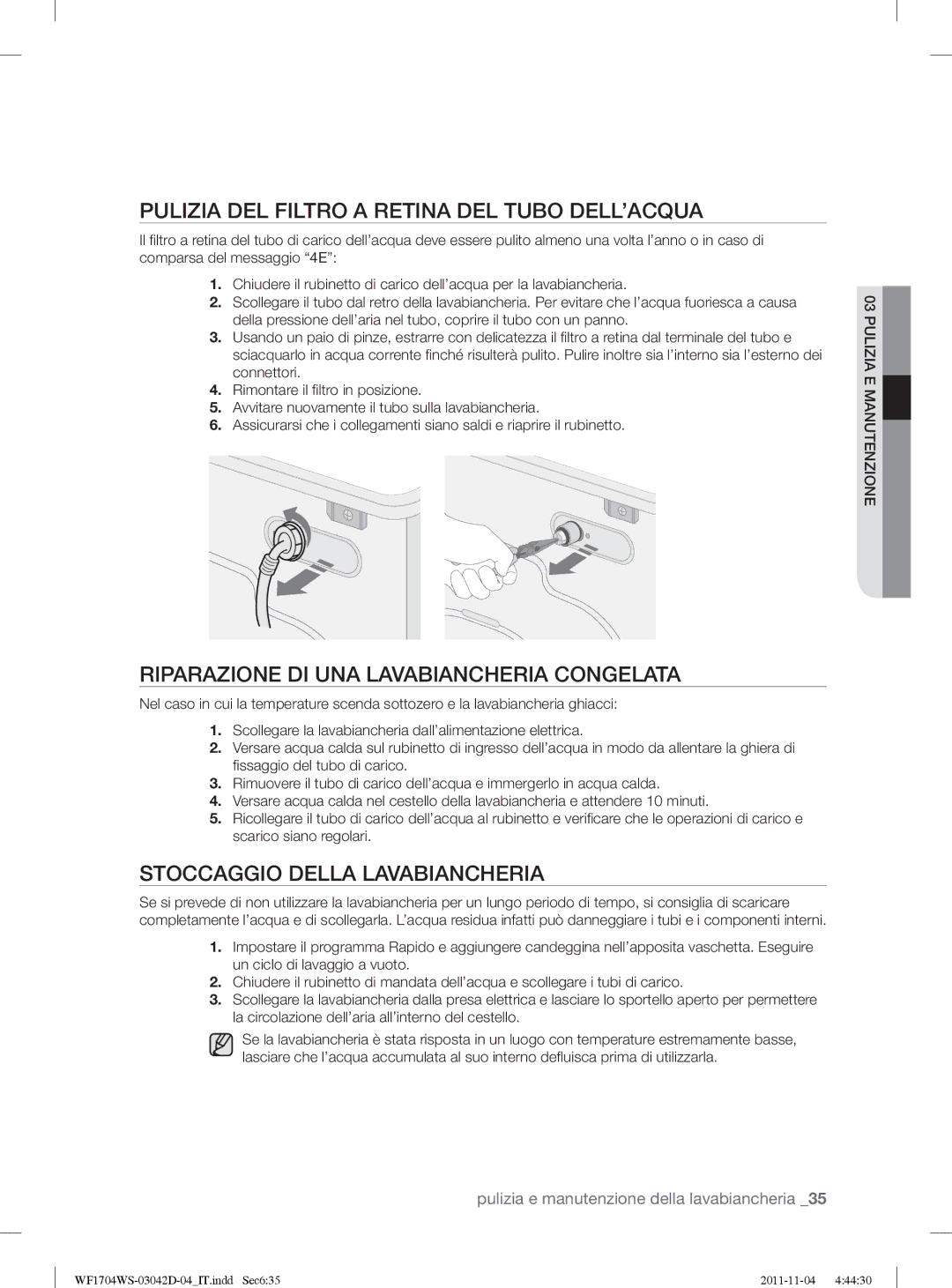 Samsung WF1702WSV2/XET manual Pulizia DEL Filtro a Retina DEL Tubo DELL’ACQUA, Riparazione DI UNA Lavabiancheria Congelata 